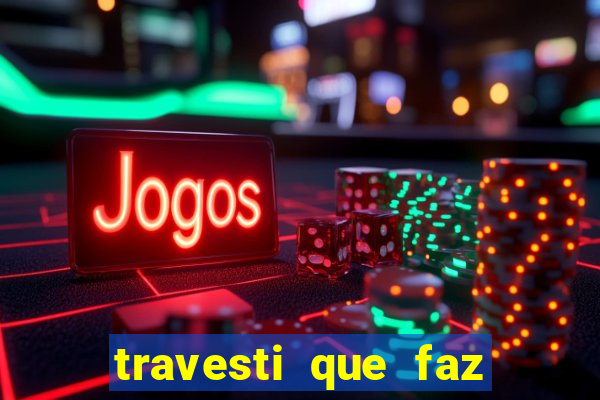 travesti que faz programa no jabaquara